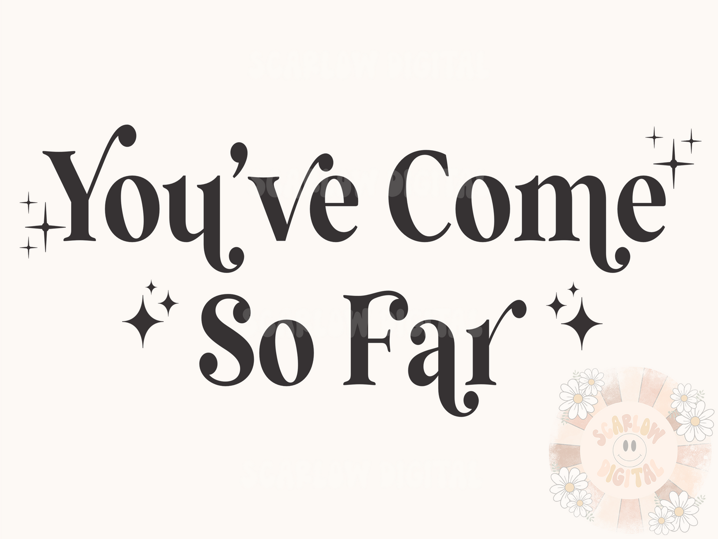 You've Come So Far SVG-Inspirational Cricut Digital Design Download-svg for cricut, small business svg, trendy svg, simple svg, phrases svg