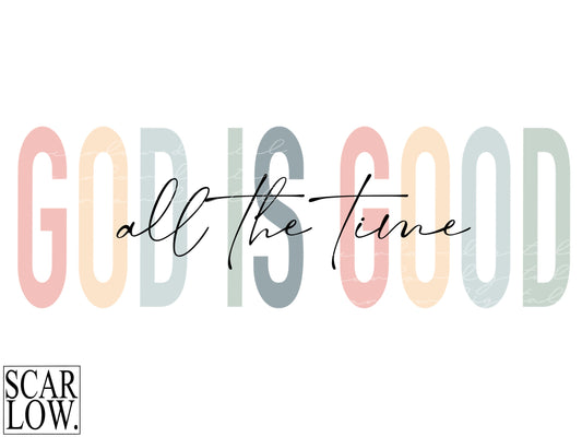 God Is Good All The Time PNG Digital Design