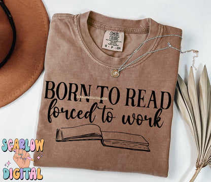 Born to Read Forced to Work PNG Digital Design