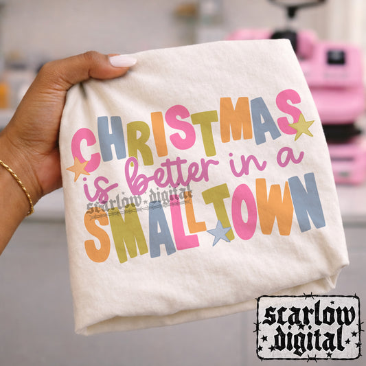 Christmas is Better in a Small Town PNG Digital Design