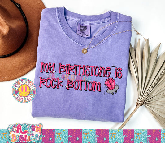 My Birthstone is Rock Bottom PNG Digital Design