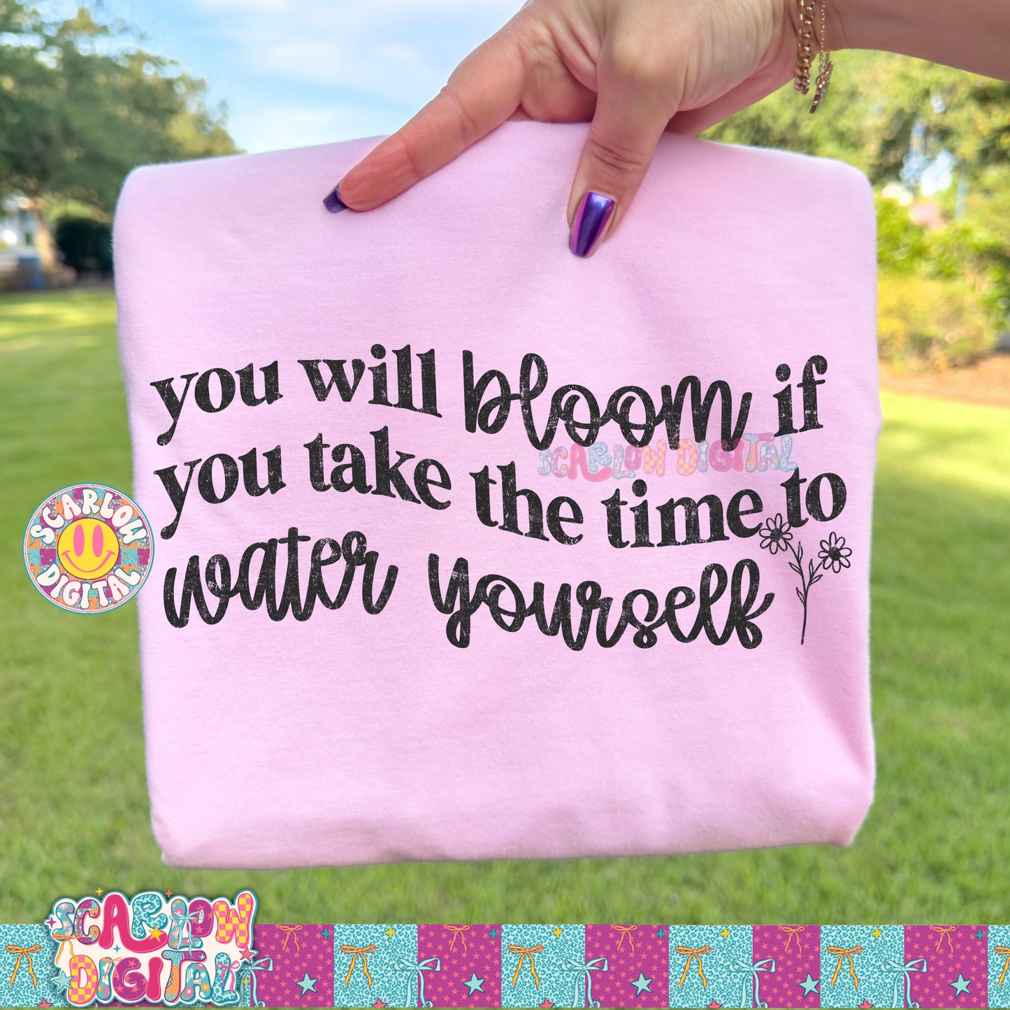You Will Bloom if You Take the Time to Water Yourself PNG Digital Design
