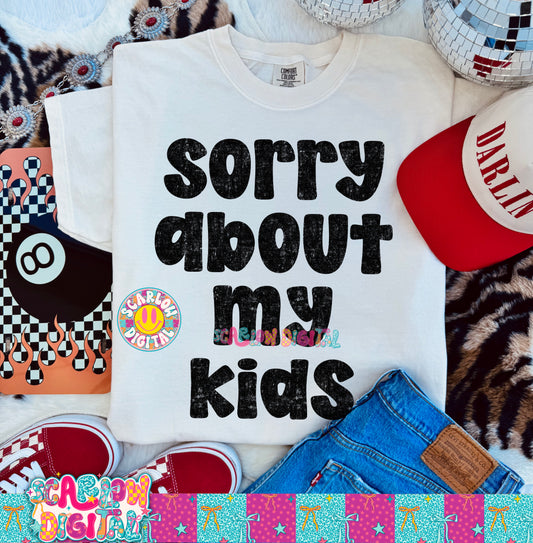 Sorry About My Kids PNG Digital Design