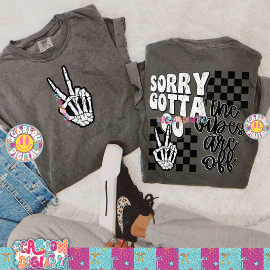Sorry Gotta Go The Vibes Are Off Front and Back Bundle PNG Digital Design