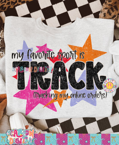 My Favorite Sport is Track (Tracking My Online Orders) PNG Digital Design