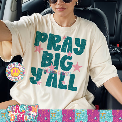 Pray Big Y'all PNG Digital Design