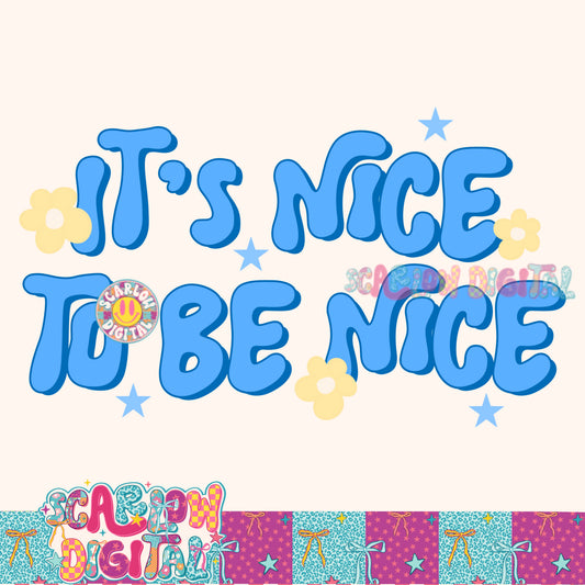 It's Nice to Be Nice PNG Digital Design