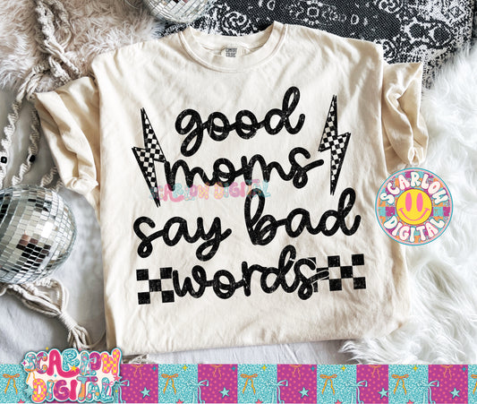 Good Moms Say Bad Words PNG Digital Design