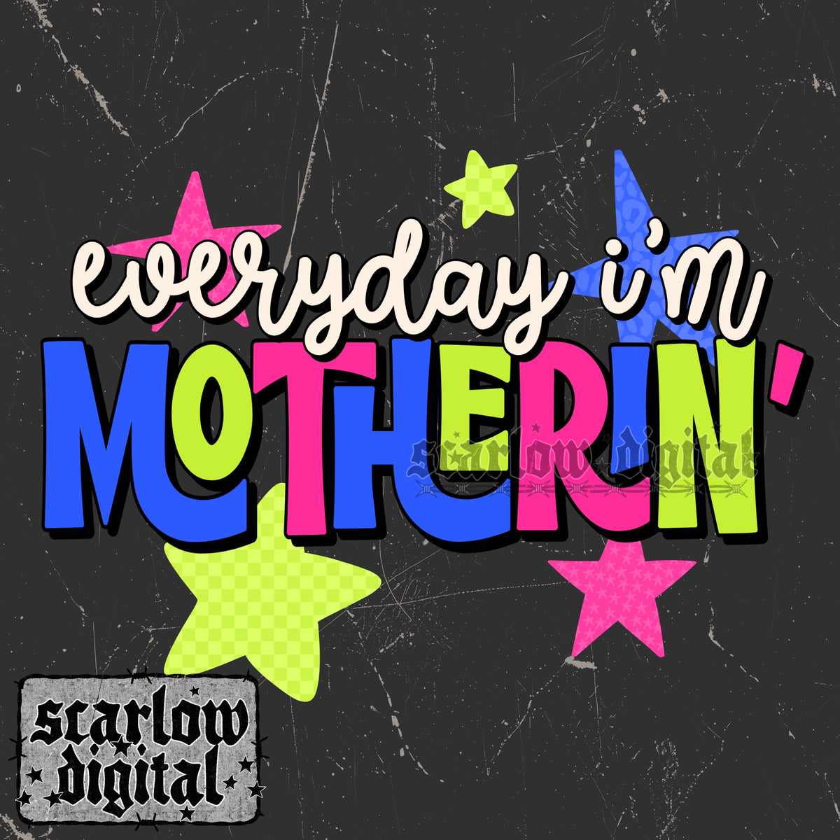 Everyday I'm Motherin' PNG Digital Design