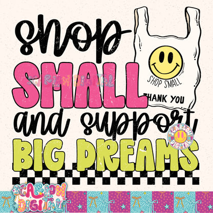 Shop Small and Support Big Dreams PNG Digital Design