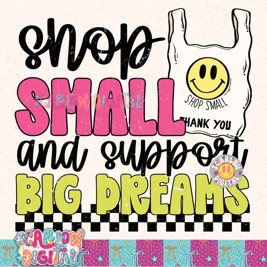 Shop Small and Support Big Dreams PNG Digital Design