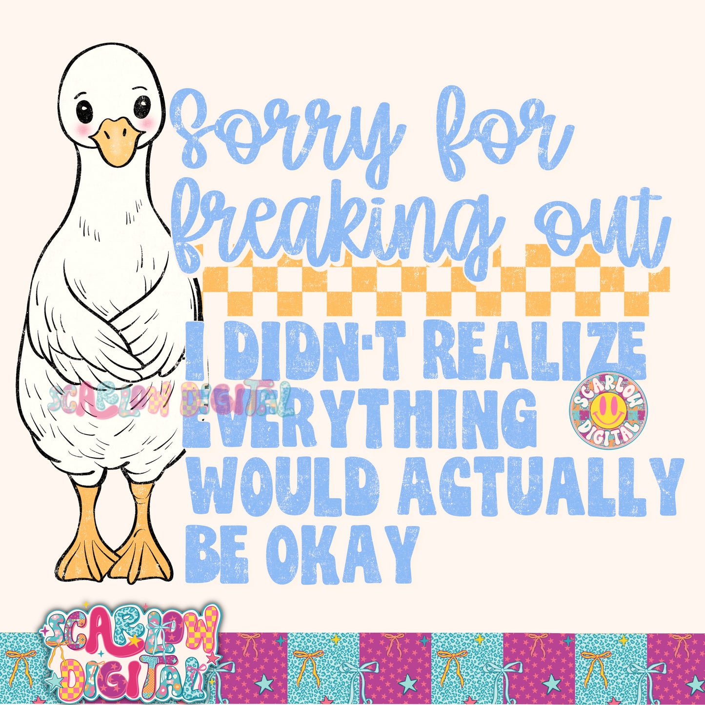 Sorry for Freaking Out I Didn't Realize Everything Would Be Okay PNG Digital Design