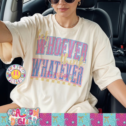 Let Whoever Think Whatever PNG Digital Design