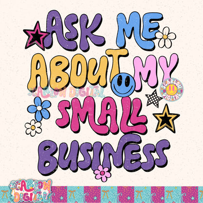 Ask Me About My Small Business PNG Digital Design