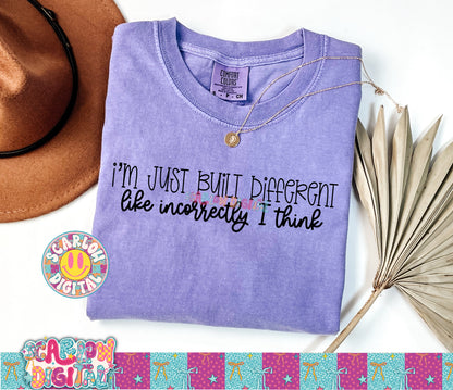 I'm Just Built Different (Like Incorrectly I Think) PNG Digital Design