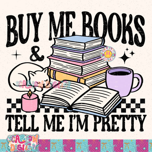 Buy Me Books & Tell Me I'm Pretty PNG Digital Design
