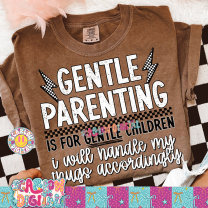 Gentle Parenting is For Gentle Children I Will Handle My Thugs Accordingly PNG Digital Design