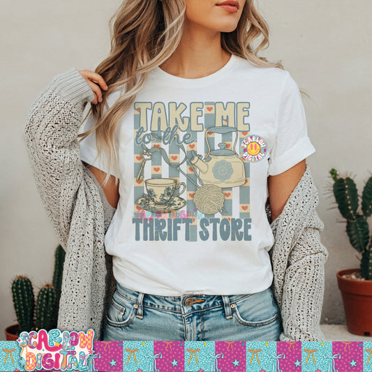 Take Me To the Thrift Store PNG Digital Design