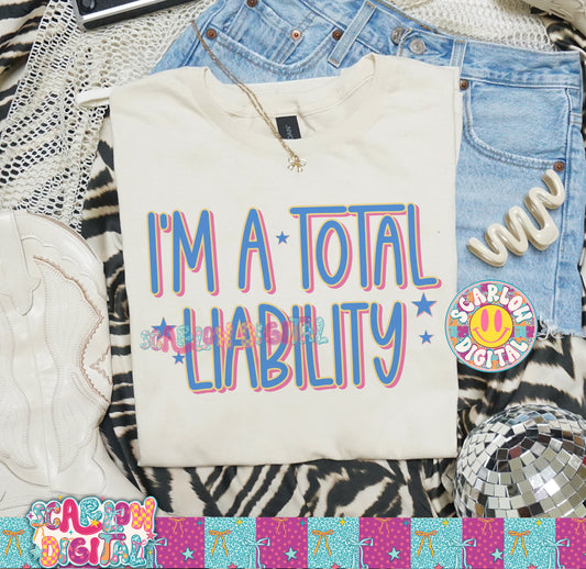 I'm a Total Liability PNG Digital Design