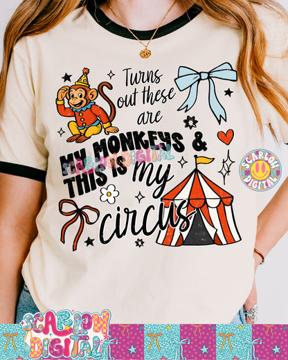 Turns Out These Are My Monkeys & This is My Circus PNG Digital Design