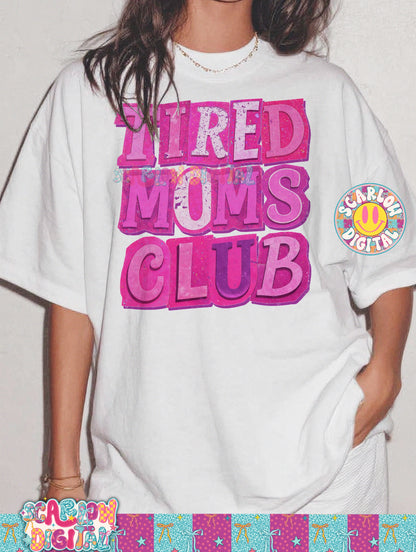 Tired Moms Club PNG Digital Design