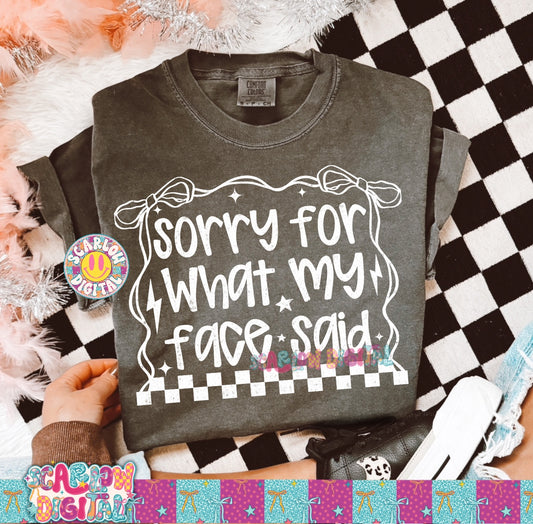 Sorry For What My Face Said PNG Digital Design