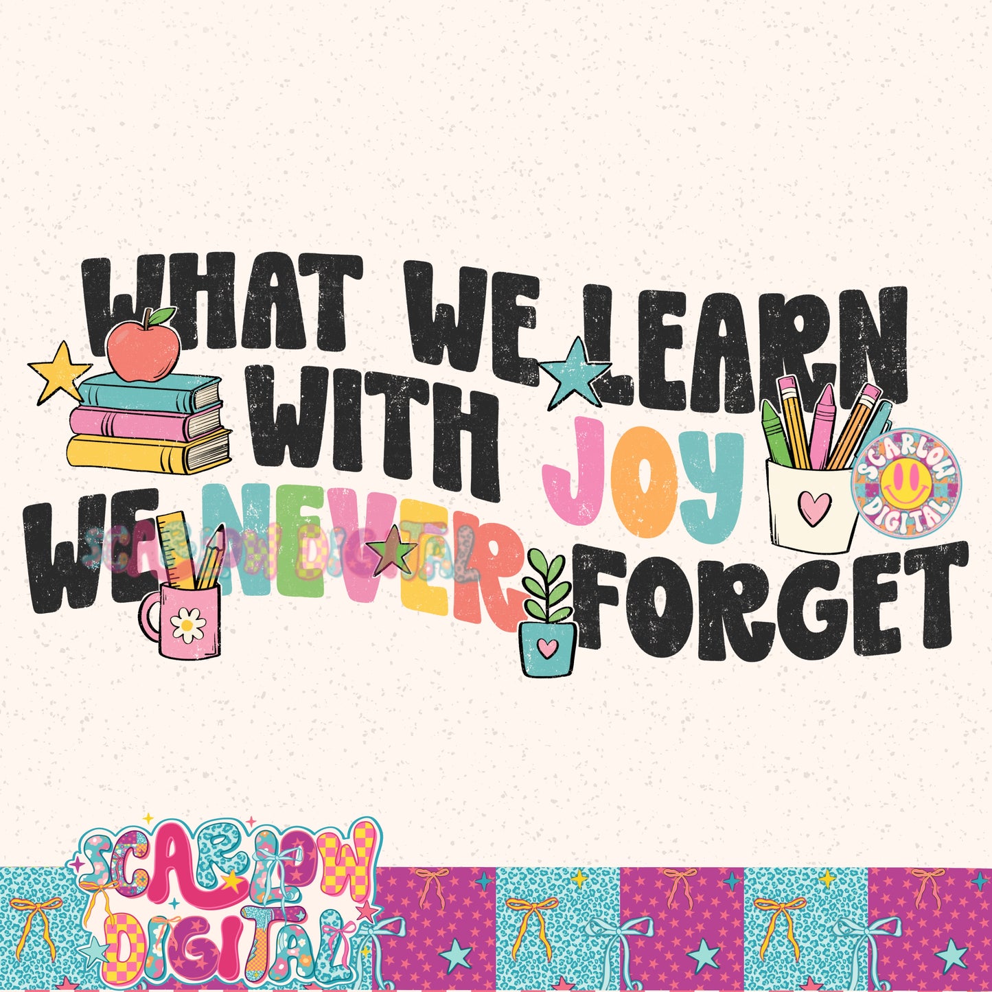 What We Learn With Joy We Never Forget Teacher PNG Digital Design
