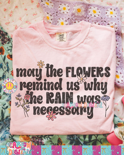 May the Flowers Remind Us Why the Rain Was Necessary PNG Digital Design