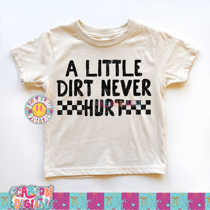 A Little Dirt Never Hurt PNG Digital Design