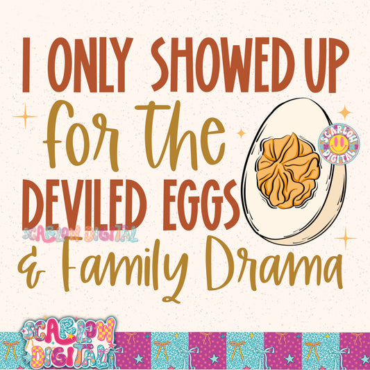 I Only Showed Up For the Deviled Eggs PNG Digital Design