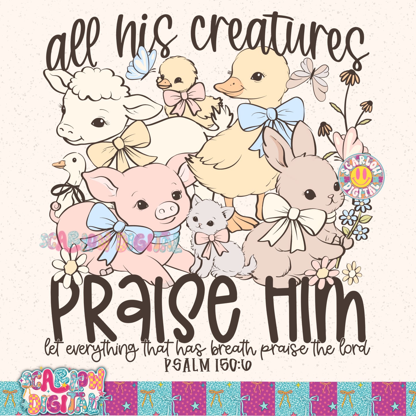 All His Creatures Praise Him PNG Digital Design