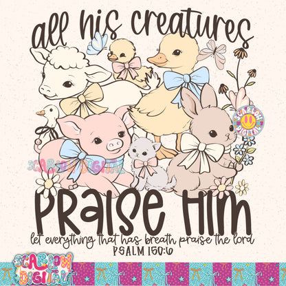 All His Creatures Praise Him PNG Digital Design