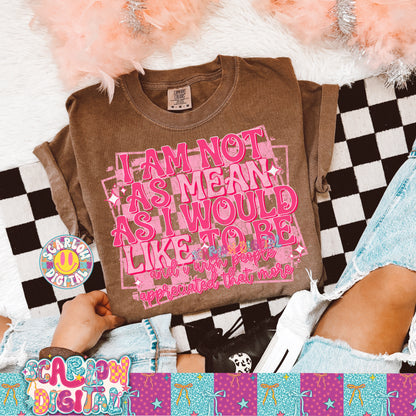 I'm Not As Mean As I Want To Be PNG Digital Design