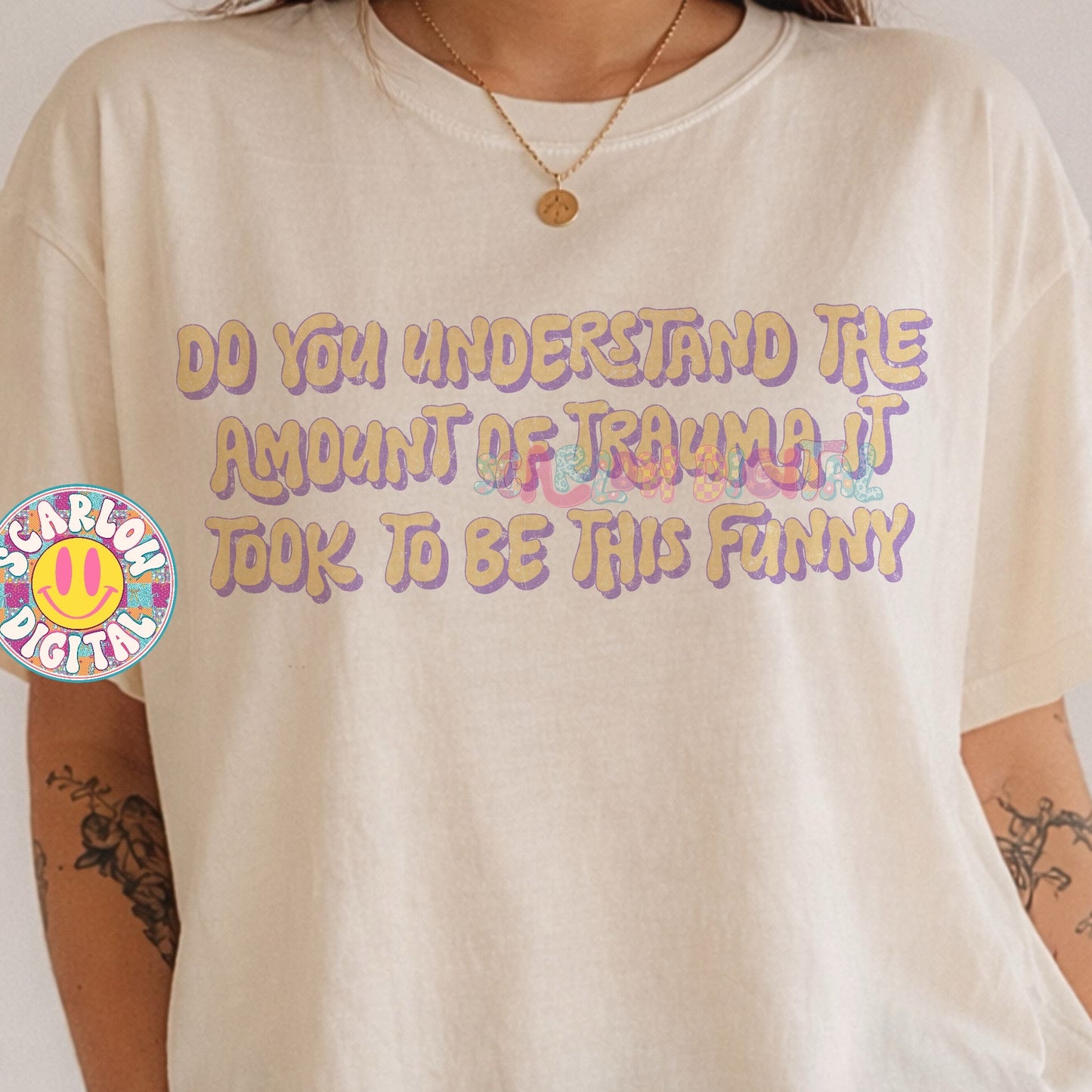 Do You Understand the Amount of Trauma it Took to Be This Funny PNG Digital Design