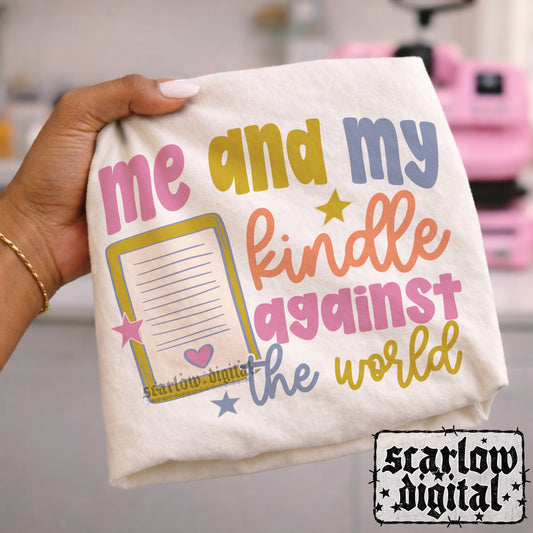 Me And My Kindle Against the World PNG Digital Design