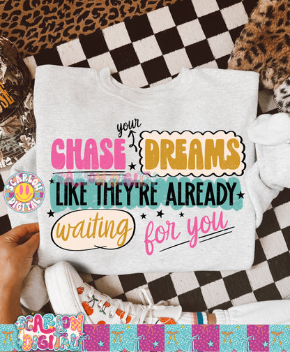 Chase Your Dreams Like They_re Already Waiting For You PNG Digital Design