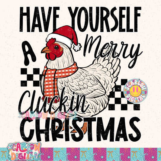Have Yourself a Merry Cluckin Christmas PNG Digital Design