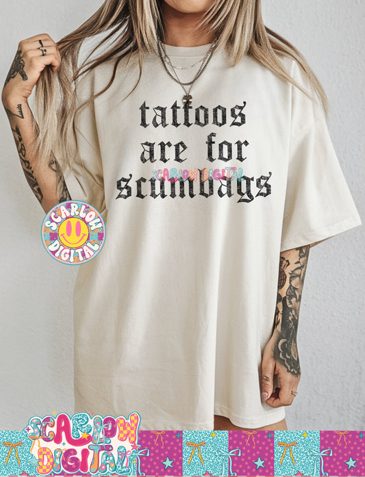 Tattoos Are For Scumbags PNG Digital Design