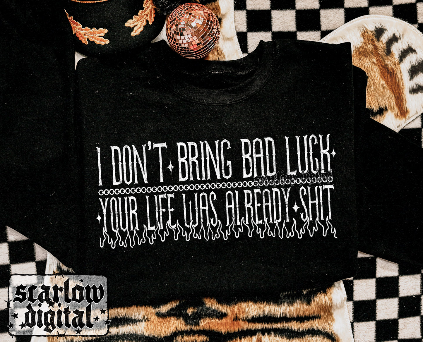 I Don't Bring Bad Luck Your Life Was Already Shit PNG Digital Design