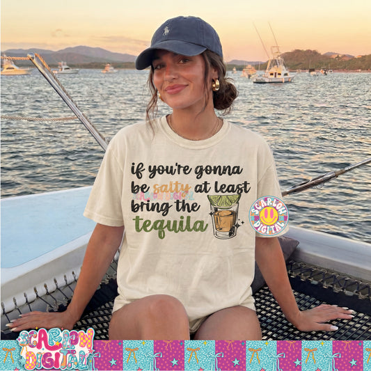 If You're Gonna Be Salty At Least Bring Some Tequila PNG Digital Design