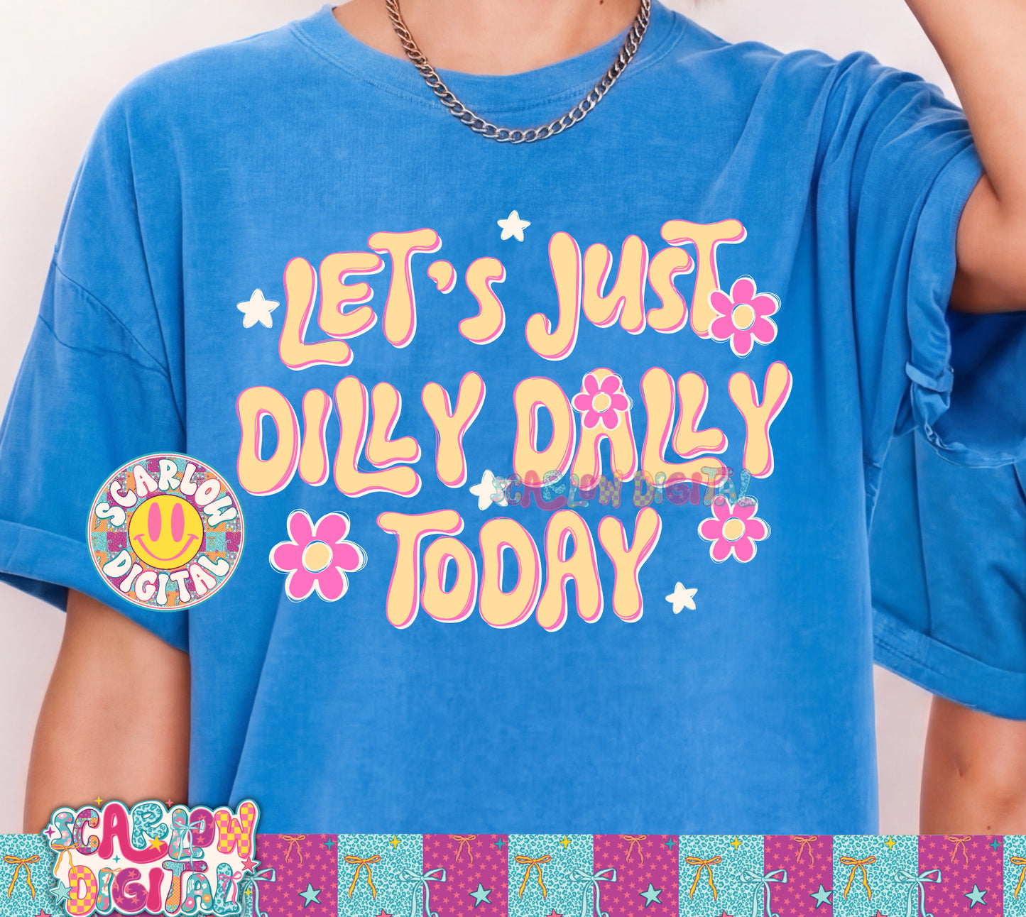 Let's Just Dilly Dally Today PNG Digital Design