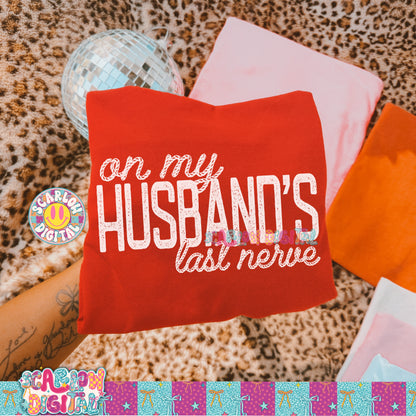 On My Husband's Last Nerve PNG Digital Design