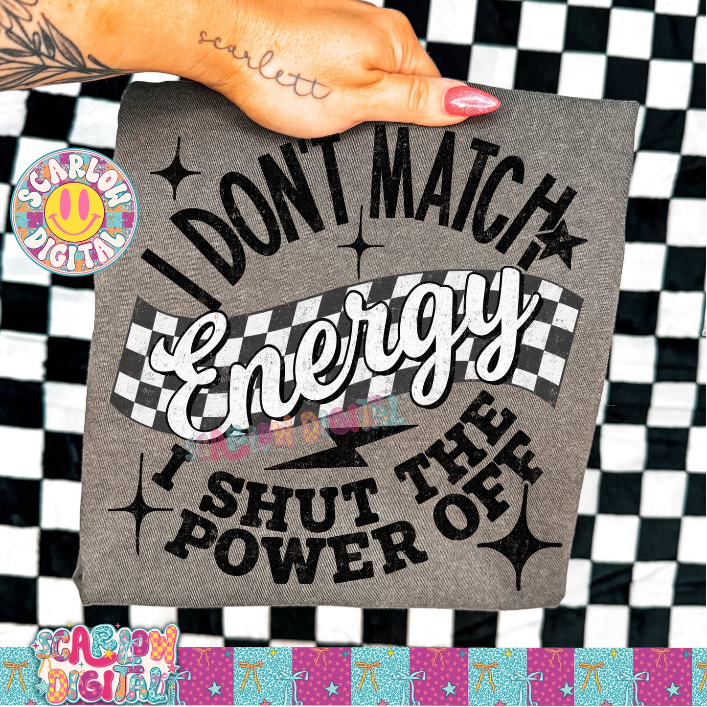 I Don't Match Energy I Shut the Power Off PNG Digital Design