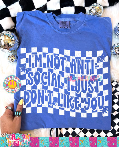 I'm Not Anti-Social I Just Don't Like You PNG Digital Design