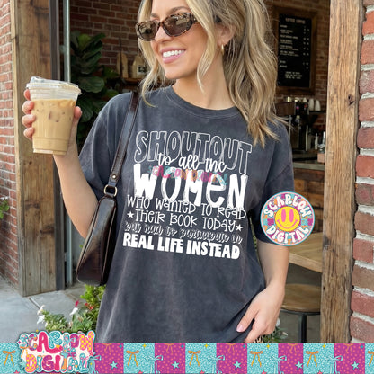 Shoutout to All the Women Who Wanted to Read Their Book Today But Had to Participate in Real Life Instead Single Color PNG Digital Design