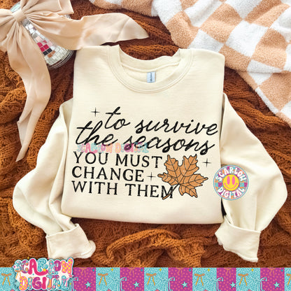 To Survive the Seasons You Must Change With Them PNG Digital Design