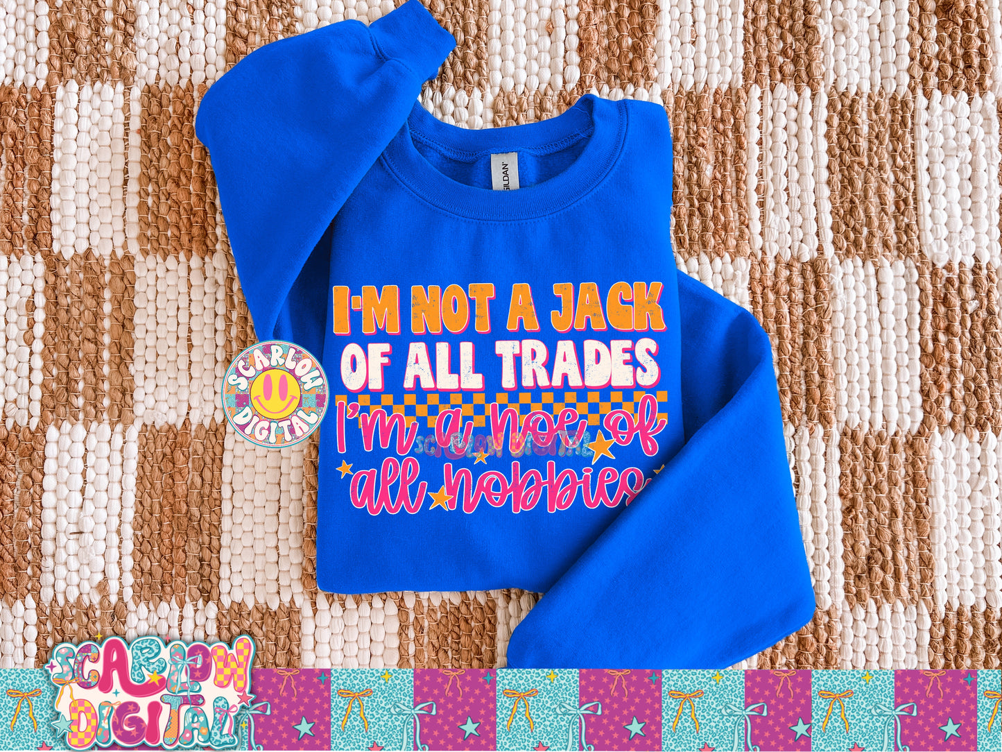 I'm Not a Jack of All Trades I'm a Hoe of All Hobbies PNG Digital Design