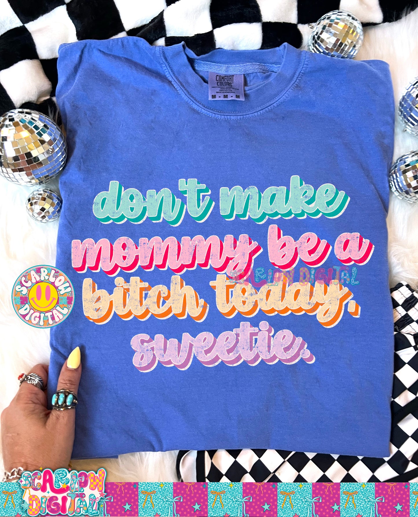 Don't Make Mommy Be a Bitch Today Sweetie PNG Digital Design