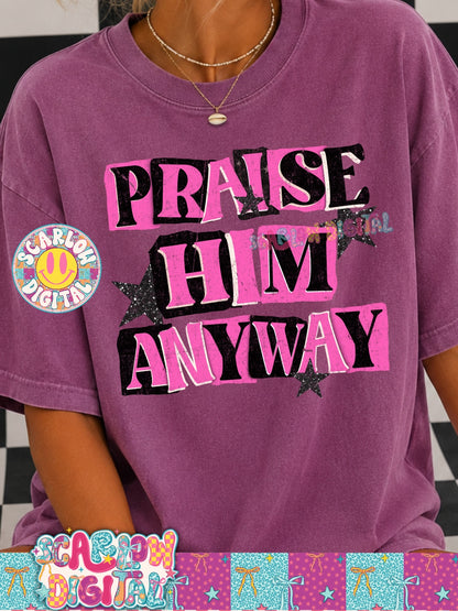 Praise Him Anyway PNG Digital Design