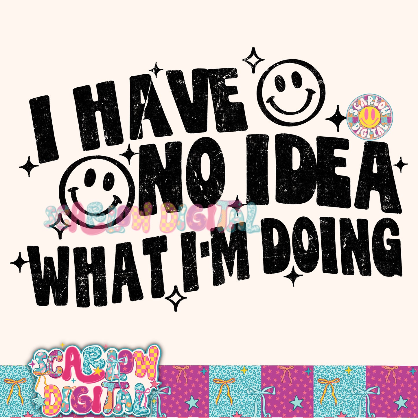 I Have No Idea What I'm Doing PNG Digital Design